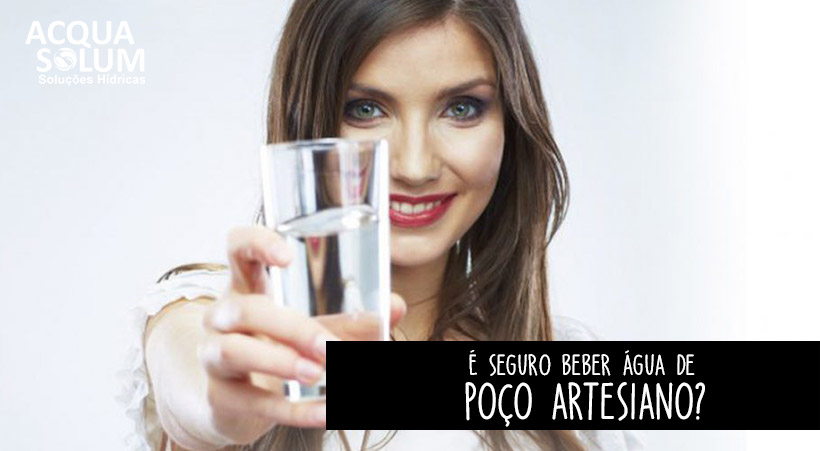 É seguro beber água de poço artesiano?