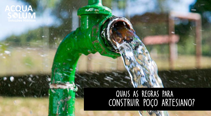 Quais as regras para construir poço artesiano?