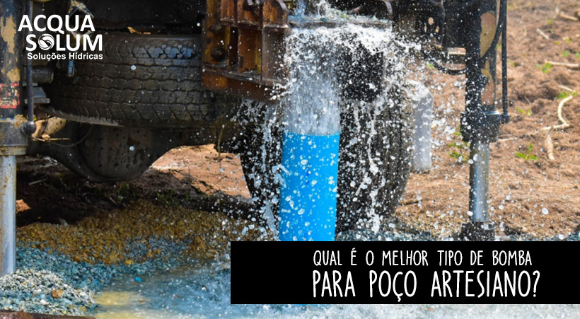 Qual é o melhor tipo de bomba para poço artesiano?