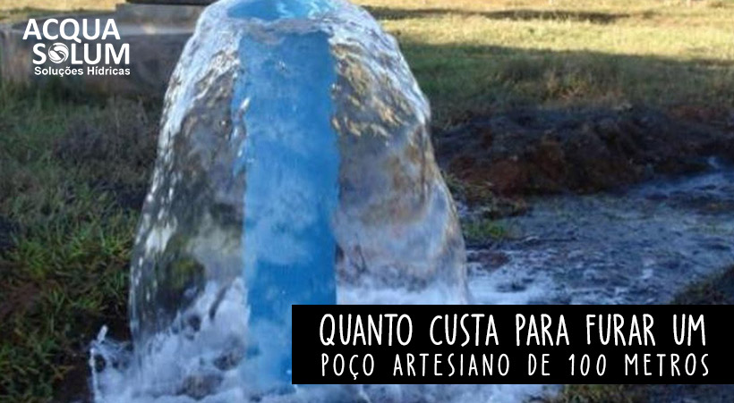 Quanto custa para furar um poço artesiano de 100 m?