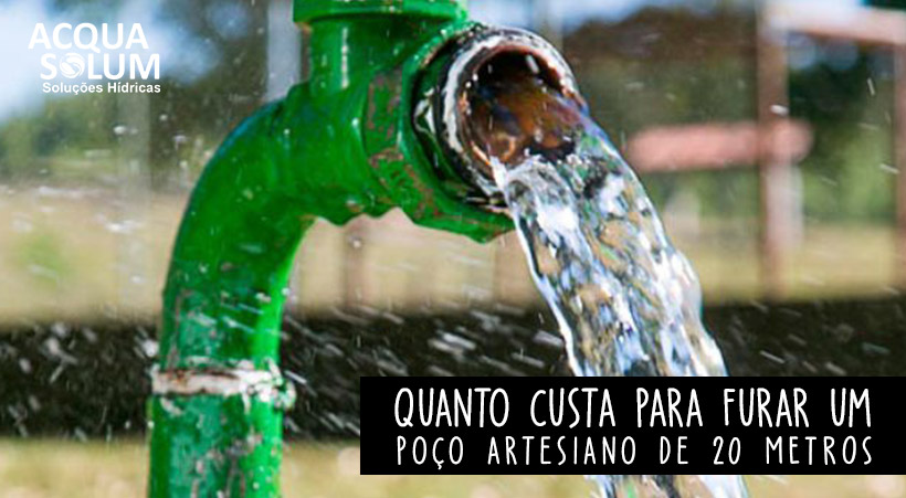 Quanto custa para furar um poço artesiano de 20 m?