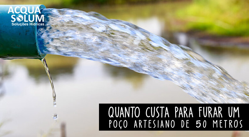 Quanto custa para furar um poço artesiano de 50 m?
