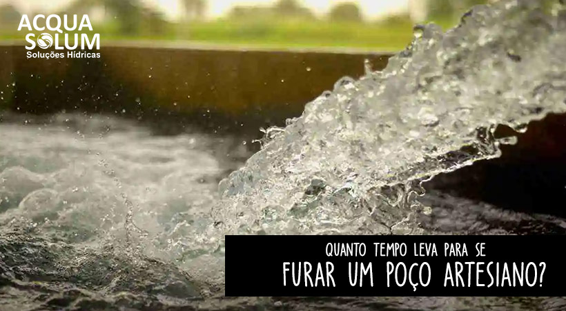 Quanto tempo leva para se furar um poço artesiano?