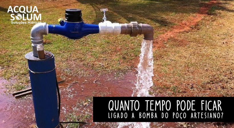 Quanto tempo pode ficar ligado a bomba do poço artesiano?