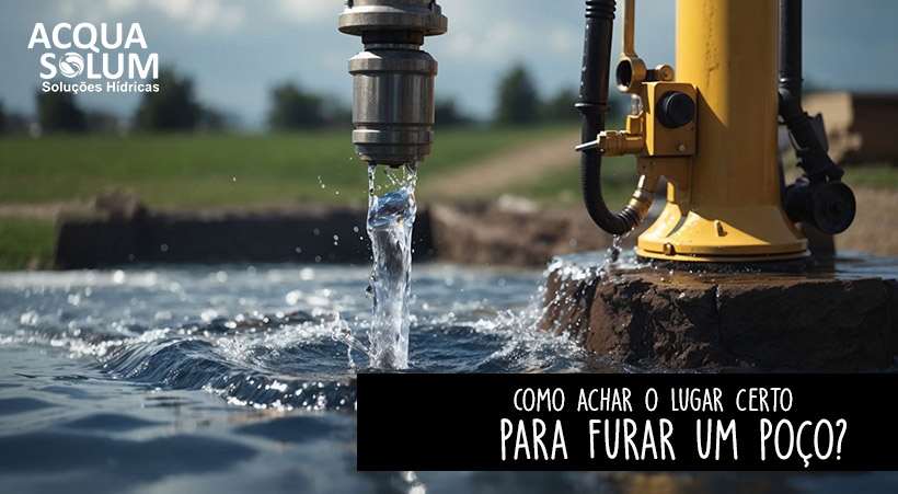 Como achar o lugar certo para furar um poço?