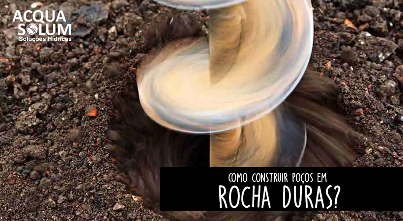 Como construir poços em rocha duras?