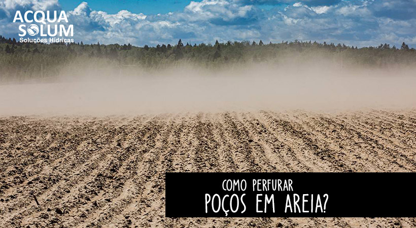 Como perfurar poços em areia?