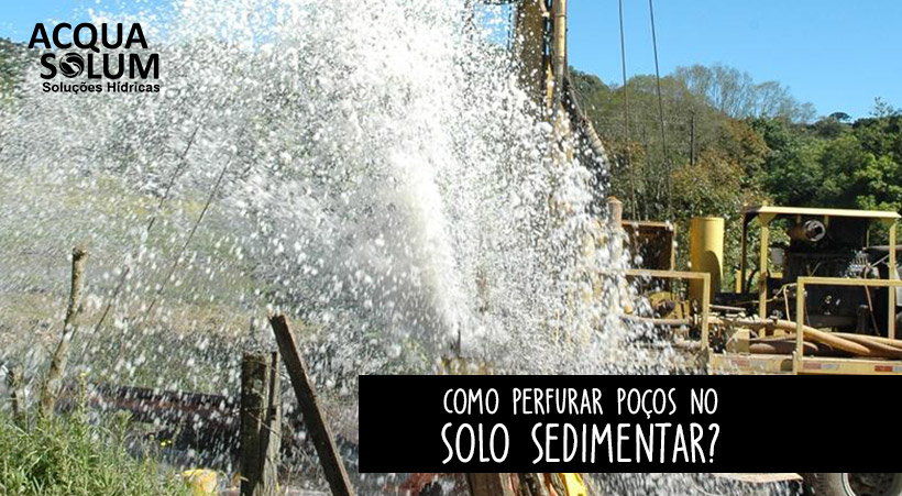 Como perfurar poços no solo sedimentar?