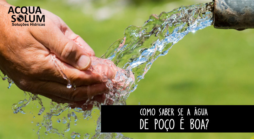 Como saber se a água de poço é boa?