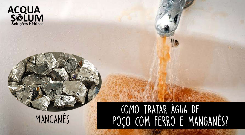 Como tratar água de poço com Ferro e manganês?