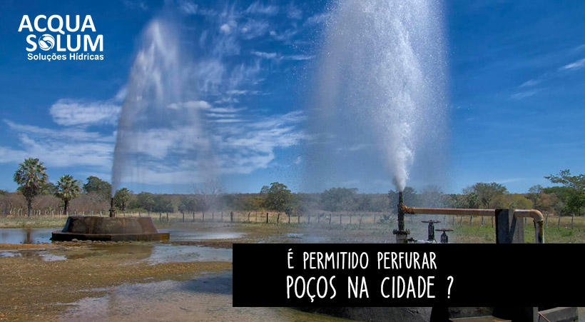 É permitido perfurar poços na cidade ?