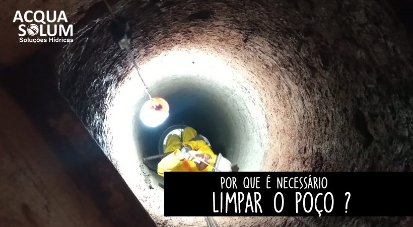 Por que é necessário limpar o poço ?