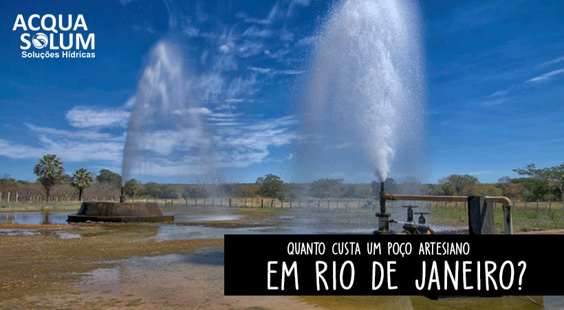 Quanto custa um poço artesiano em Rio de Janeiro?