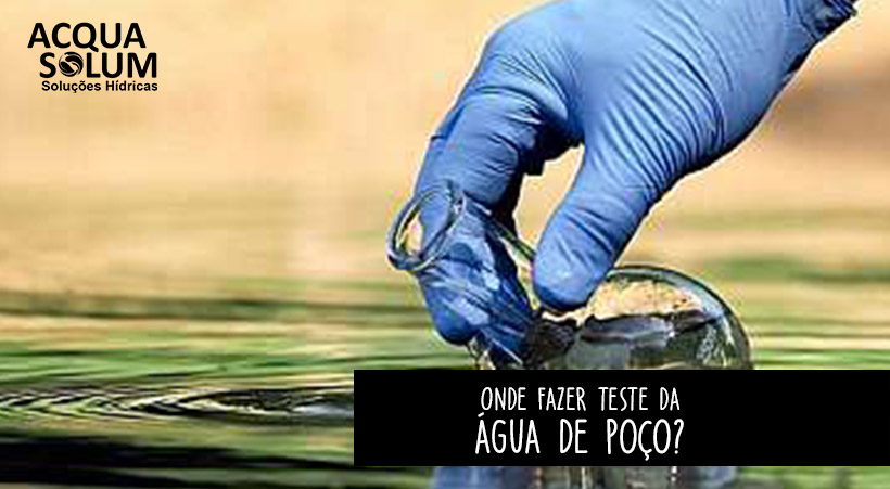 Onde fazer teste da água de poço?