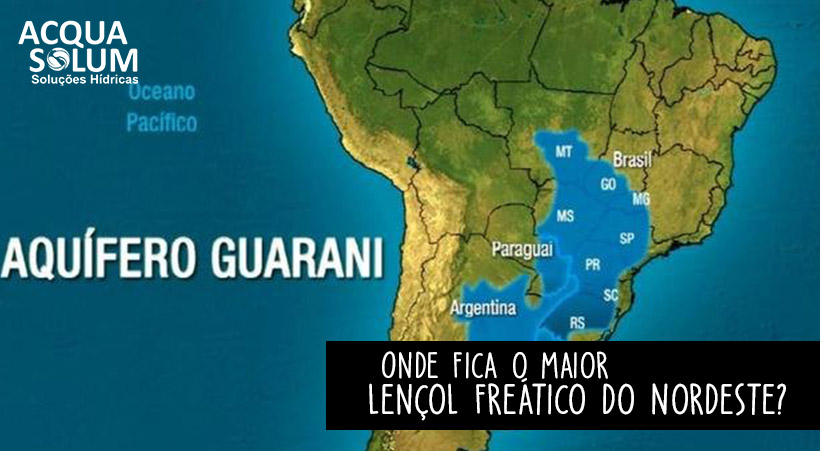 Onde fica o maior lençol freático do Nordeste?