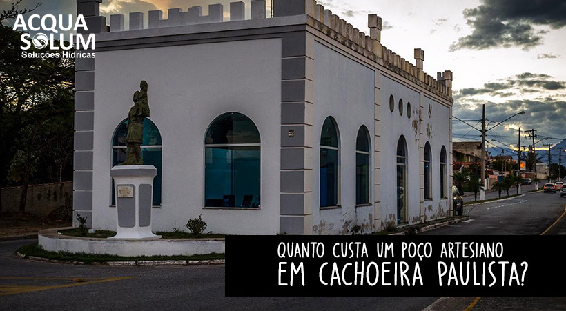 Quanto custa um poço artesiano em Cachoeira Paulista?