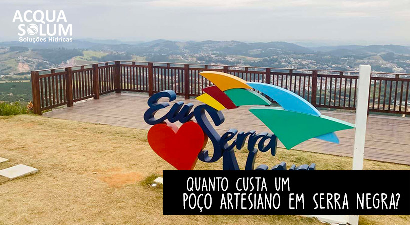 Quanto custa um poço artesiano em Serra Negra?