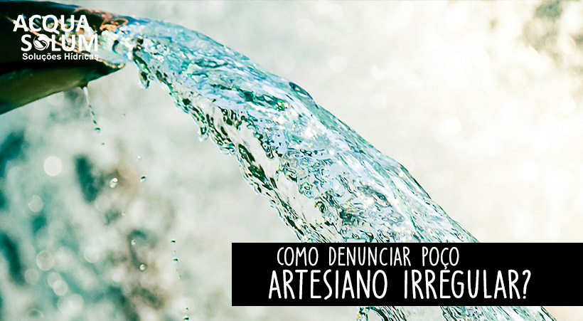 Como denunciar poço artesiano irregular?