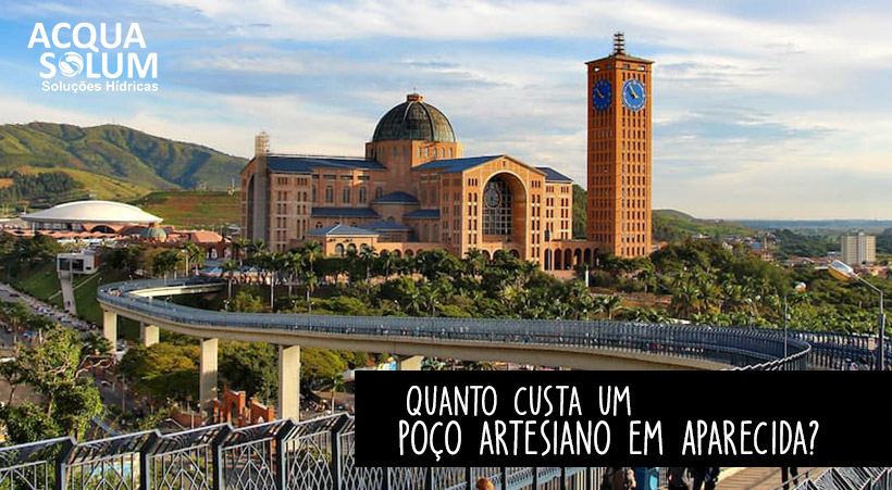 Quanto custa um poço artesiano em Aparecida?