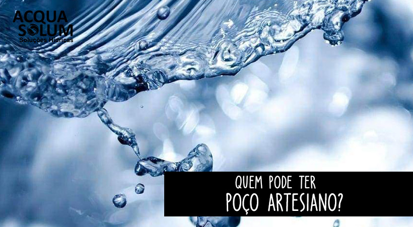 Quem pode ter poço artesiano?
