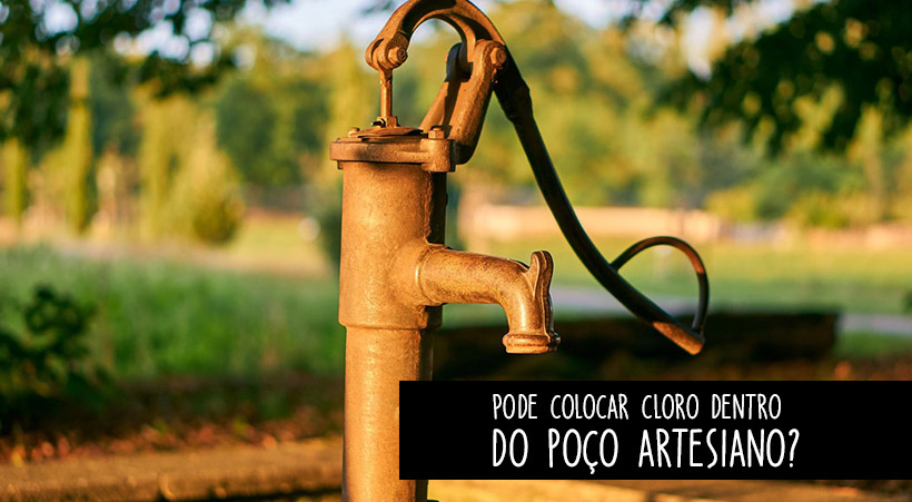 Pode colocar cloro dentro do poço artesiano?