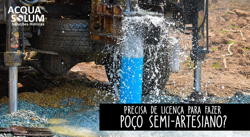 Precisa de licença para fazer poço Semi-artesiano?