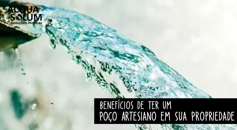 Benefícios de Ter um Poço Artesiano em sua Propriedade
