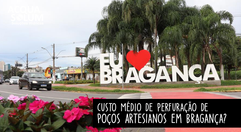 Custo Médio de Perfuração de Poços Artesianos em Bragança Paulista?