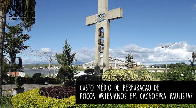 Custo Médio de Perfuração de Poços Artesianos em Cachoeira Paulista?