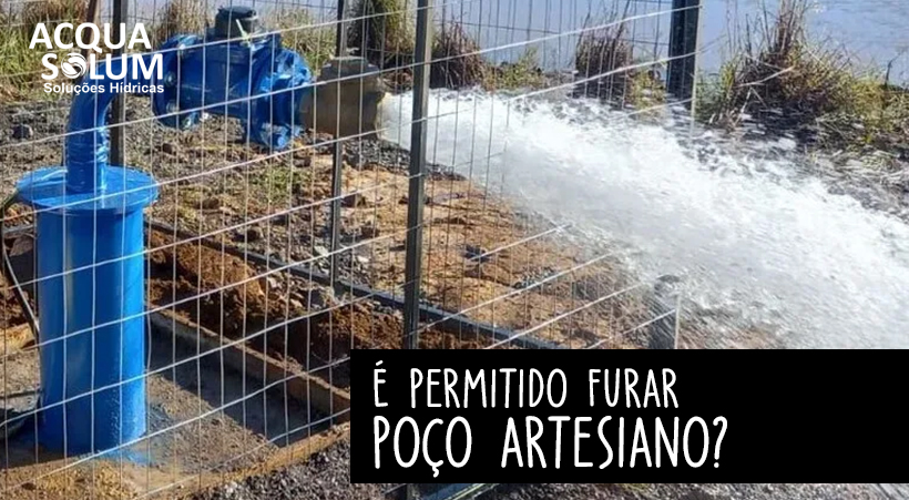 É permitido furar poço artesiano?