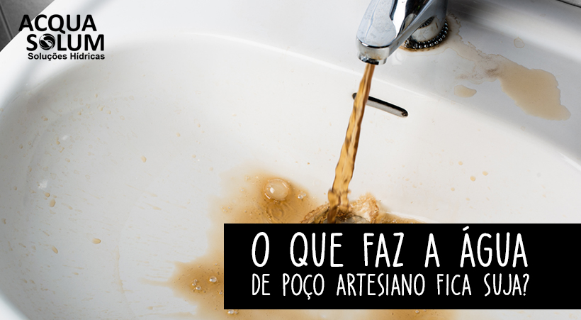 O que faz a água de poço artesiano fica suja?