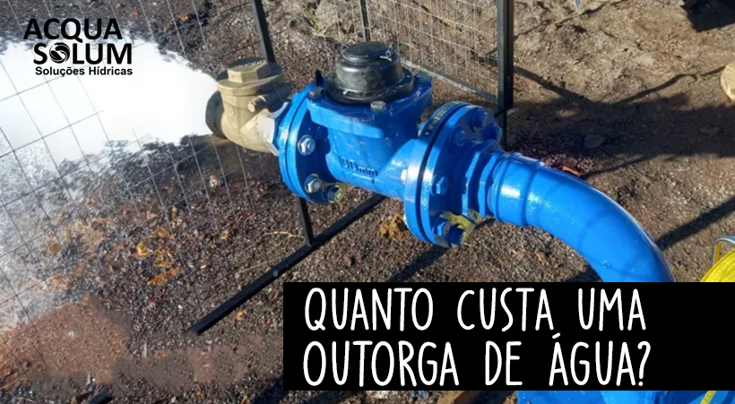 Quanto custa uma outorga de água?