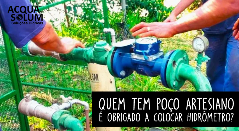 Quem tem poço artesiano é obrigado a colocar hidrômetro?
