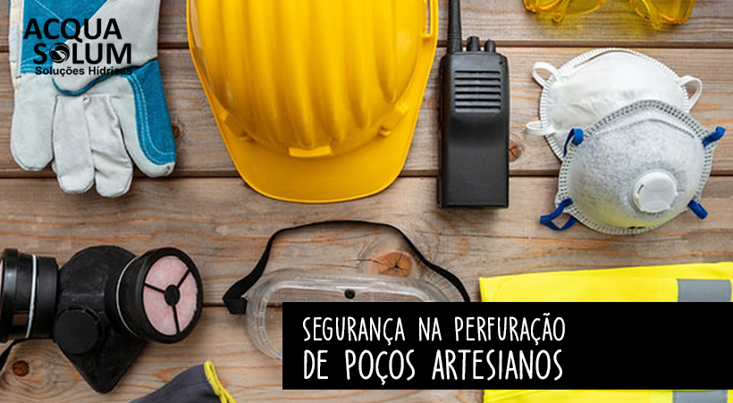 Segurança na Perfuração de Poços Artesianos: Dicas