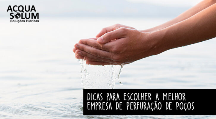 Dicas para Escolher a Melhor Empresa de Perfuração de Poços