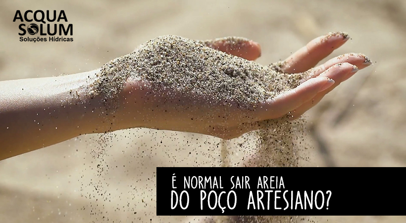 É normal sair areia do poço artesiano?