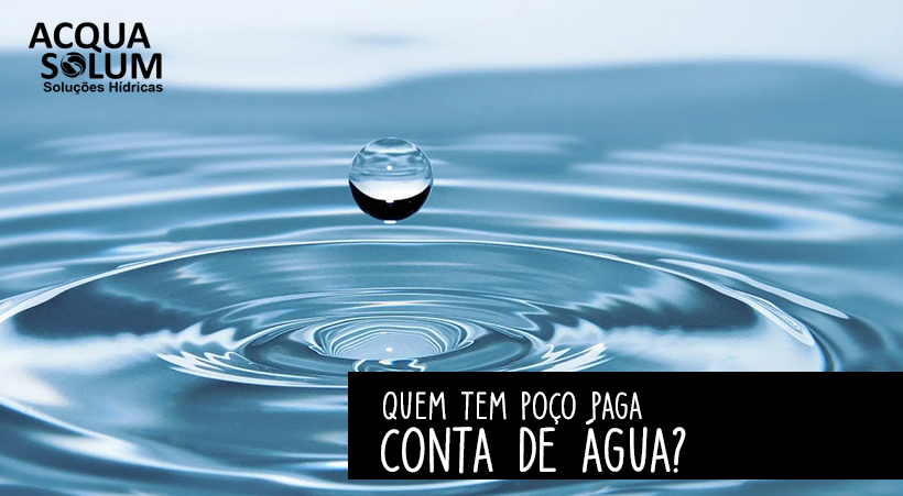 Quem tem poço paga conta de água?